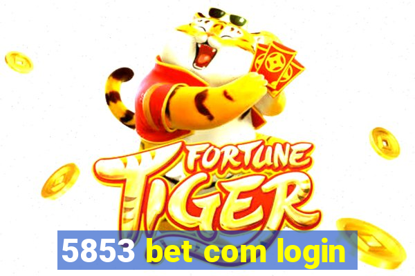 5853 bet com login